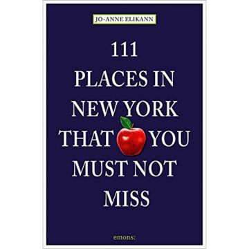 111 Places in New York That You Must Not Miss