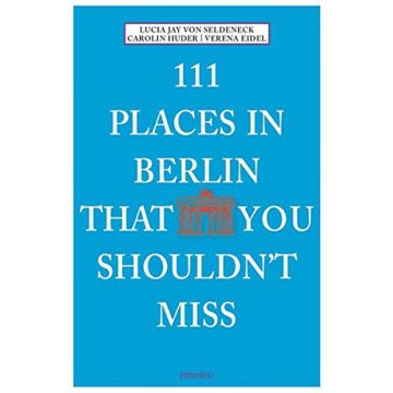 111 Places in Berlin That You Shouldn't Miss