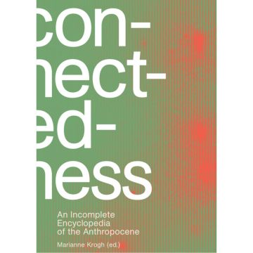 Connectedness: an incomplete encyclopedia of anthropocene