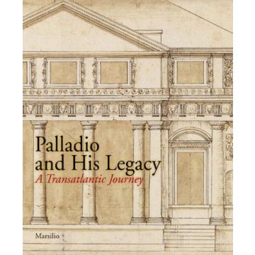 Palladio and His Legacy