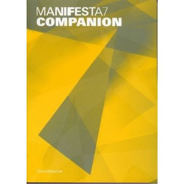 Manifesta 7: Companion: Companion Book