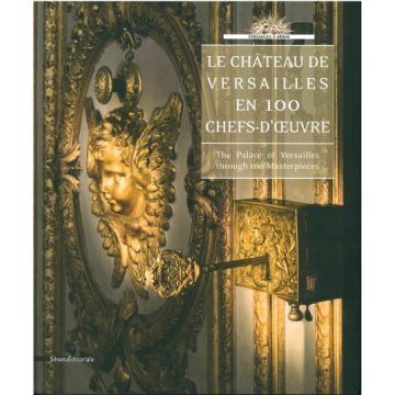 le château de Versailles en 100 chefs-d'oeuvre