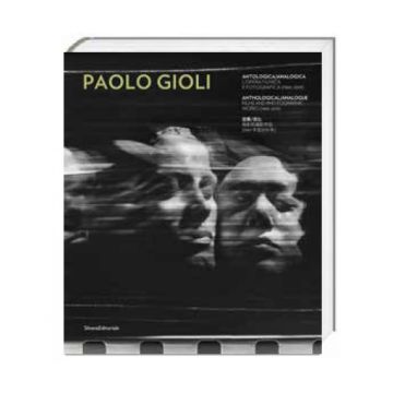 Paolo Gioli. Anthological/Analogue