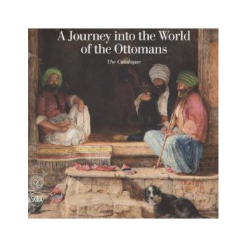 A Journey into the World of the Ottomans