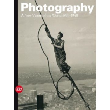 Photography: A New Vision of the World 1891-1940