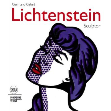 Roy Lichtenstein: Sculptor