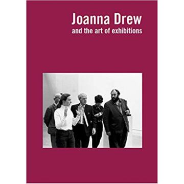 Joanna Drew: and the Art of Exhibitions