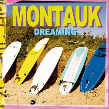 Montauk Dreaming