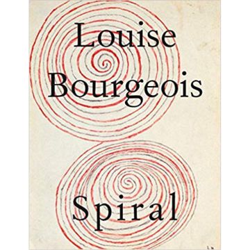 Louise Bourgeois: The Spiral