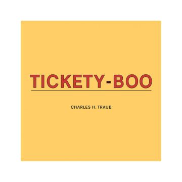 Charles H. Traub: Tickety-Boo