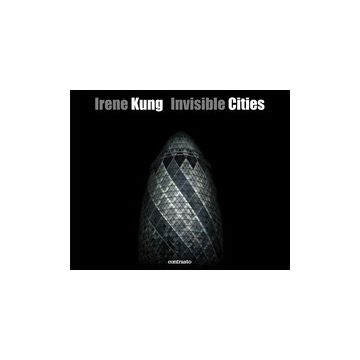 Irene Kung: The Invisible City