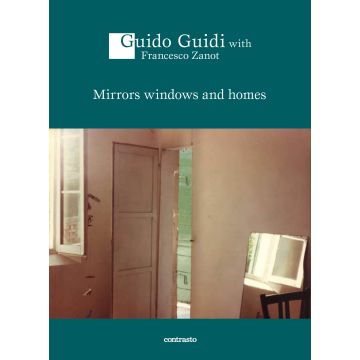 Guido Guidi: Mirrors Windows and Homes