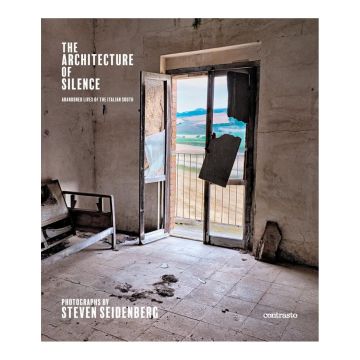 Architecture of Silence : Abandoned Lives of the Italian South