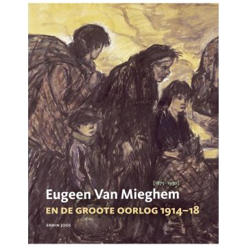 Eugeen van Mieghem en de Groote Oorlog 1914-1918