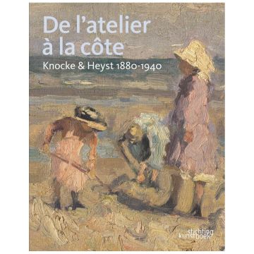 De l'atelier à la côte. Knokke& Heyst 1880-1940