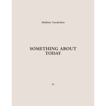 Mekhitar Garabedian - Something about today