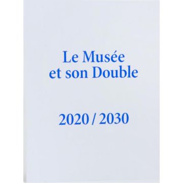 Le Musée et son Double. 2020/2030