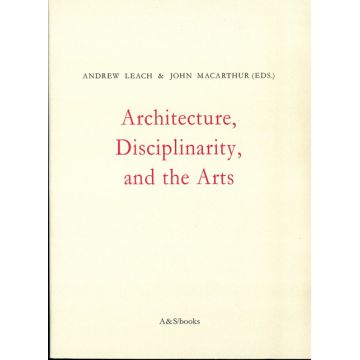 Architecture, Disciplinarity, and the Arts