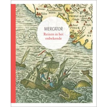 Mercator. Reizen in het onbekende