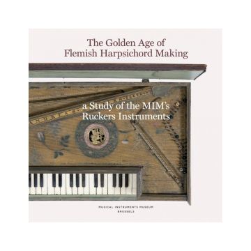 The Golden Age of Flemish Harpsichord Making