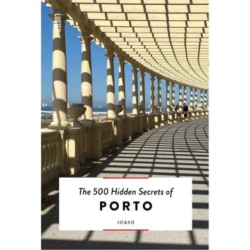 The 500 Hidden Secrets of Porto