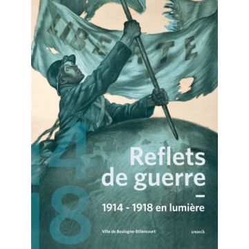 Reflets de Guerre 1914 + 1918