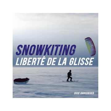 Snowkiting, La liberté de la glisse