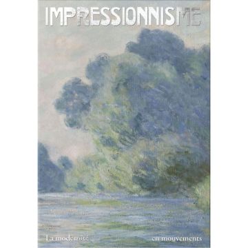 Impressionism: Pathways to Modernity