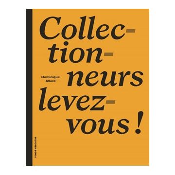 Collectionneurs levez-vous!