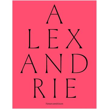 Alexandrie : futurs antérieurs