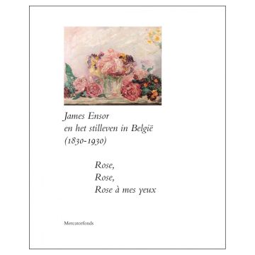 James Ensor en het Stilleven in België (1830-1930).