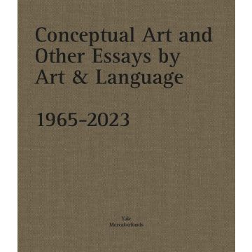 Conceptual Art and other Essays by Art & Language 1965-2023