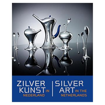 Zilverkunst in Nederland / Silver art in the Netherlands