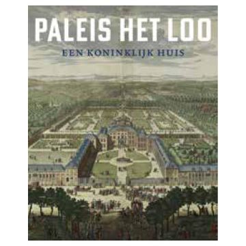 Paleis het Loo: een Koninklijk Huis