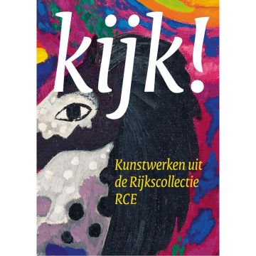 Kijk! Kunstwerken uit de rijkscollectie