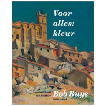 Leven en werk van Bob Buys (1912-1970)