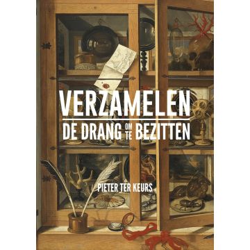 Verzamelen. De drang om te bezitten