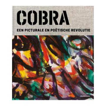 Cobra. Een picturale en poëtische revolutie