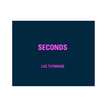 Luc Tuymans, Seconds