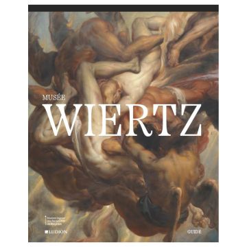 Musée Wiertz. Un guide