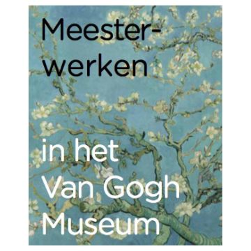 Meesterwerken in het Van Gogh Museum