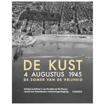 De Kust. 4 augustus 1945. De zomer van de vrijheid.