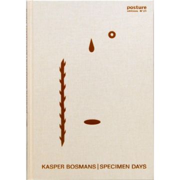 POSTURE 21: Kasper Bosmans, Specimen Days