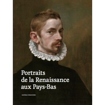 Portraits de la Renaissance aux Pays-Bas